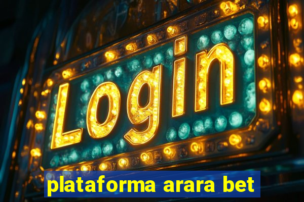 plataforma arara bet